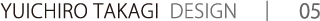 YUICHIRO　TAKAGI　DESIGN　｜　04