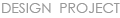 DESIGN PROJECT